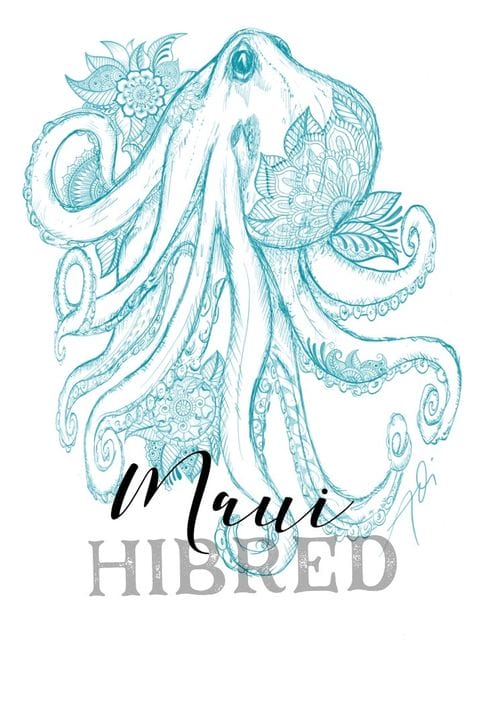A turquoise octopus illustration with intricate patterns and floral accents. The words "Maui HIBRED" are overlaid in black and gray text.